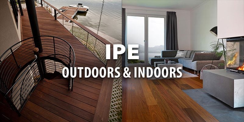 Ipe Outdoors & Indoors